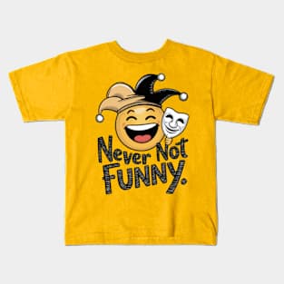 Laughing emoji wearing a clown hat and holding a comedy mask - Never Not Funny Kids T-Shirt